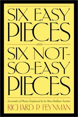 Six Easy Pieces and Six Not-So-Easy Pieces