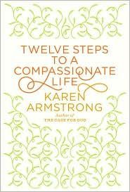 Twelve Steps to a Compassionate Life