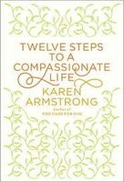 Twelve Steps to a Compassionate Life