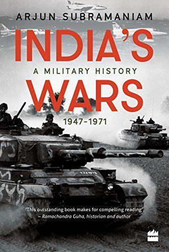 India's Wars: A Military History, 1947-1971