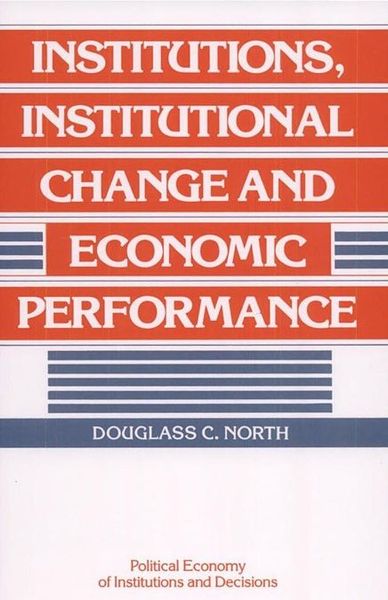 Institutions, Institutional Change and Economic Performance