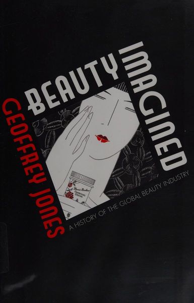 Beauty Imagined:A History of the Global Beauty Industry