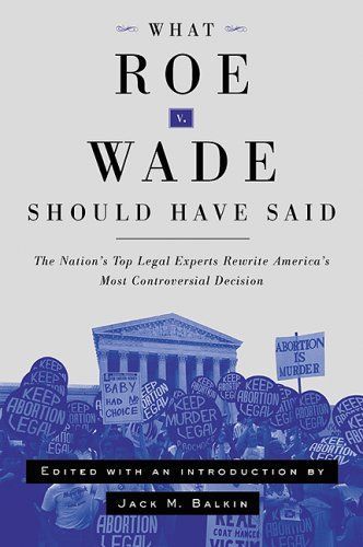 What Roe V. Wade Should Have Said