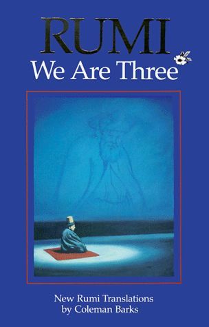 Rumi, We are Three