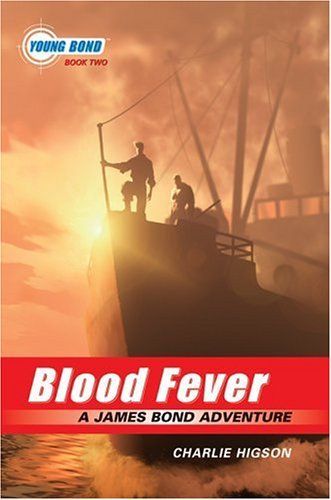 The Young Bond Series, Book Two: Blood Fever (A James Bond Adventure)