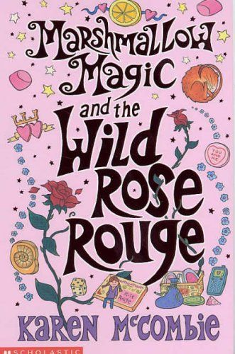 Marshmallow Magic and the Wild Rose Rouge