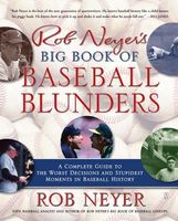 Rob Neyer's Big Book of Baseball Blunders