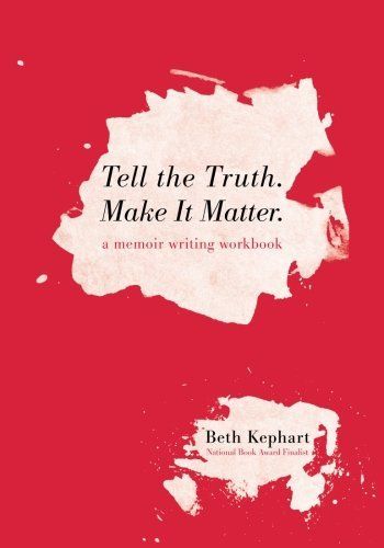 Tell the Truth. Make It Matter