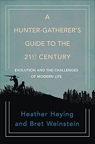 A Hunter-Gatherer's Guide to the 21st Century