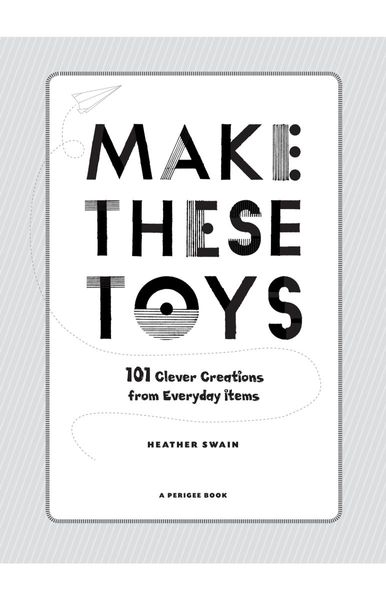 Make These Toys