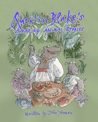 Quentin Blake's Amazing Animal Stories