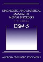 Diagnostic and Statistical Manual of Mental Disorders