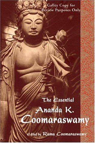 The Essential Ananda K. Coomaraswamy