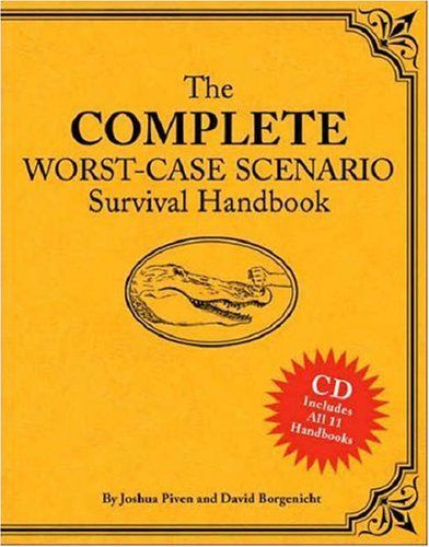 The Complete Worst-Case Scenario Survival Handbook