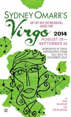 Sydney Omarr's Day-By-Day Astrological Guide for the Year 2014: Virgo