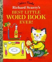 Richard Scarry's Best Little Word Book Ever!.
