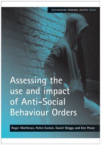 Assessing the Use and Impact of Anti-Social Behaviour Orders