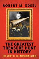 The Greatest Treasure Hunt in History: The Story of the Monuments Men (Scholastic Focus)