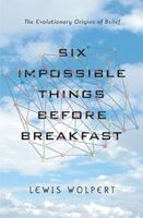 Six Impossible Things Before Breakfast