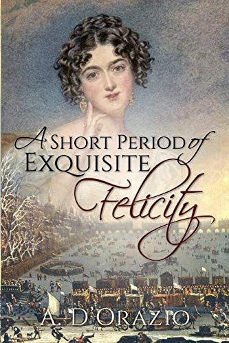 A Short Period of Exquisite Felicity