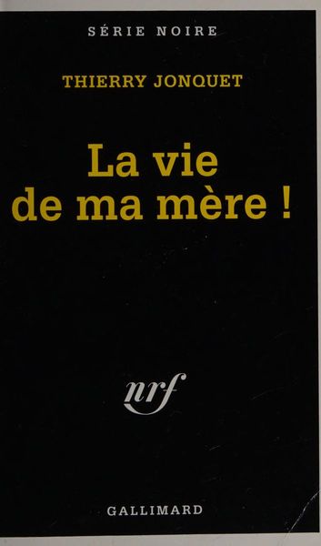 La vie de ma mère !