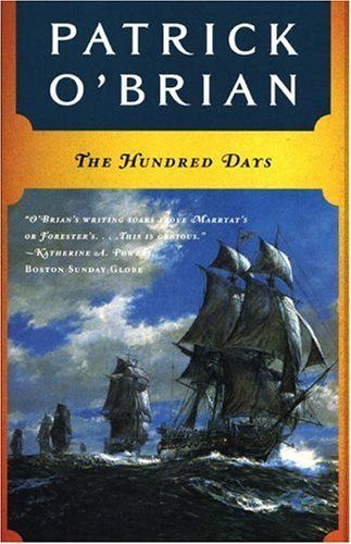 The Hundred Days (Vol. Book 19) (Aubrey/Maturin Novels)