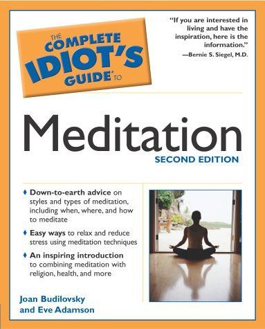 The Complete Idiot's Guide to Meditation