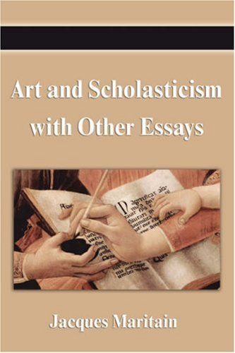 Art and Scholasticism with Other Essays