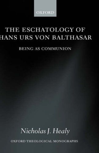 The Eschatology of Hans Urs Von Balthasar