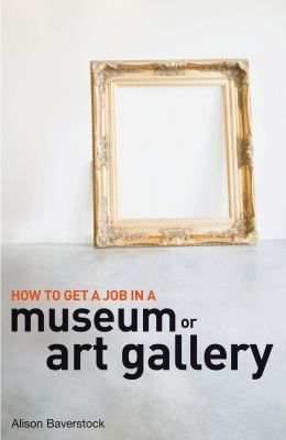 How to Get a Job in a Museum Or Art Gallery