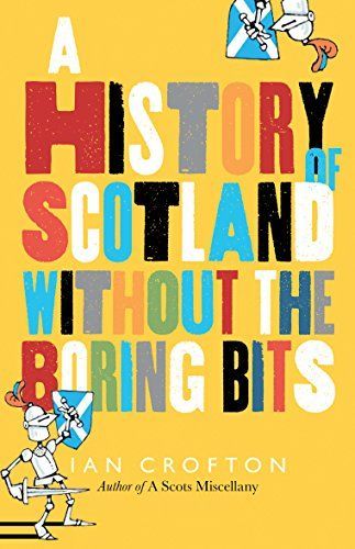 Scottish History Without the Boring Bits