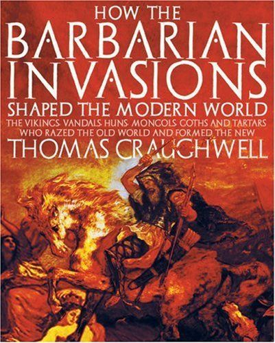 How the Barbarian Invasions Shaped the Modern World