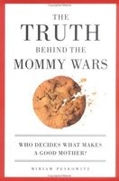 The Truth Behind the Mommy Wars