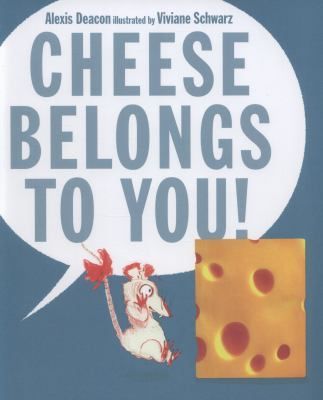 Cheese Belongs to You!