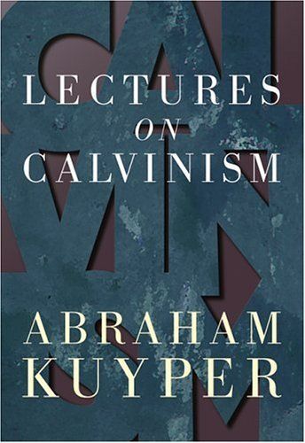 Lectures on Calvinism