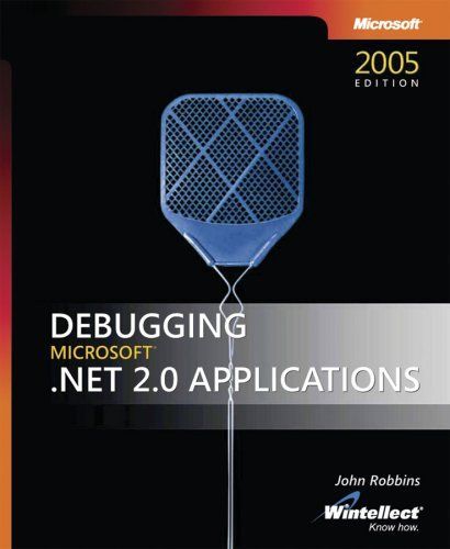 Debugging Microsoft .NET 2.0 Applications