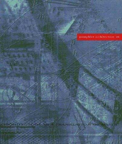 Pamphlet Architecture 16: Architecture as a Translation of Music