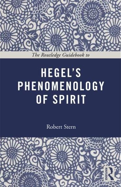 The Routledge Guidebook to Hegel's Phenomenology of Spirit