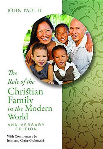 The Role of the Christian Family in the Modern World Anniversary Editon