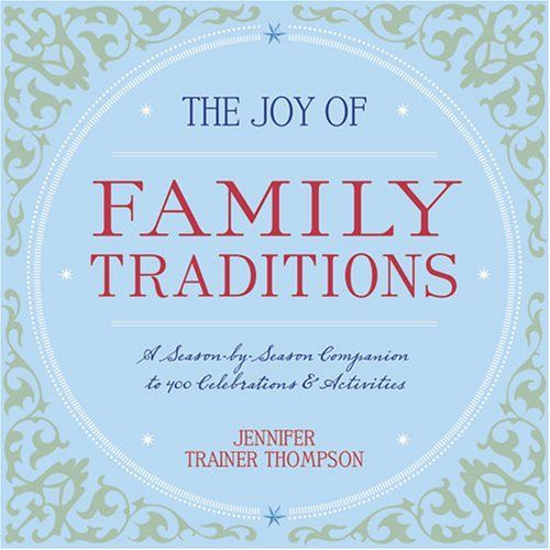 The Joy of Family Traditions