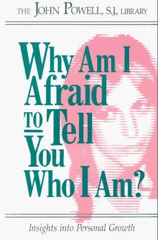 Why Am I Afraid to Tell You Who I Am?