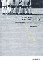 Strategic Communication: Principles and Practice