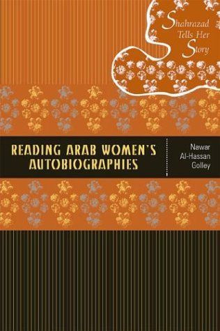 Reading Arab Women's Autobiographies