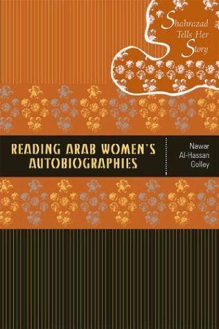 Reading Arab Women's Autobiographies