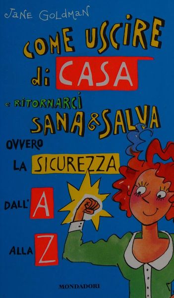 Come uscire di casa e ritornarci sana e salva