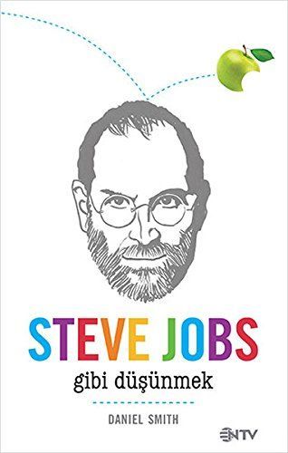 Steve Jobs Gibi Düsünmek