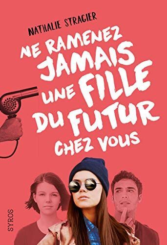 Ne ramenez jamais une fille du futur chez vous