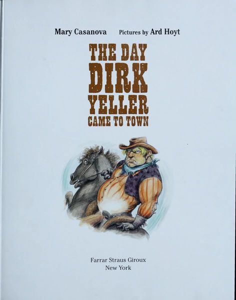 The Day Dirk Yeller Came to Town