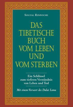 Das tibetische Buch vom Leben und vom Sterben