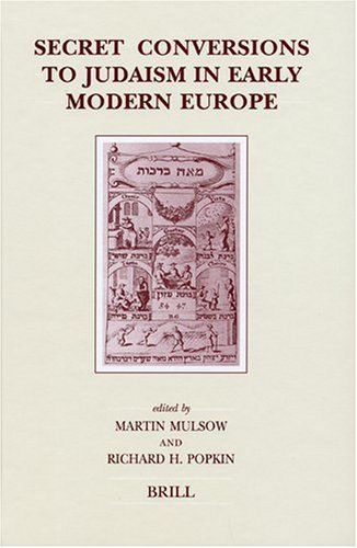 Secret conversions to Judaism in early modern Europe [electronic resource]